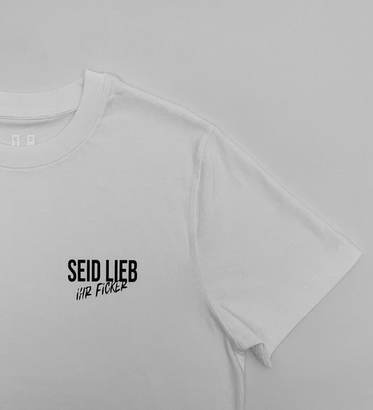 Seid Lieb | weiß